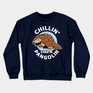 Chillin' Like A Pangolin  - Cute Kawaii Pangolin Crewneck Sweatshirt